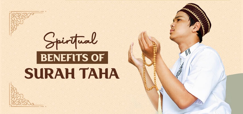 Spiritual Benefits of Surah Taha